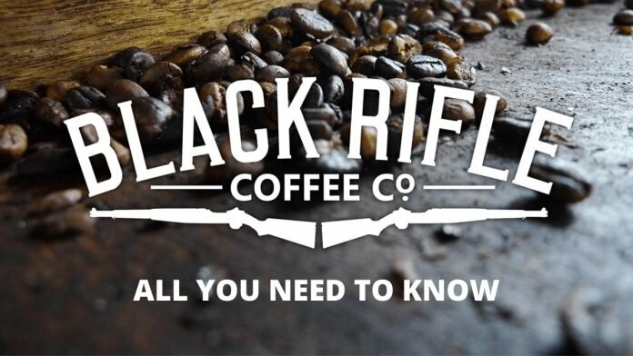 Black Rifle Coffee- Everything you need to know