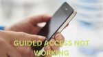 Guided Access Not Working - Steps to Fix